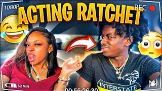 ACTING “RATCHET” TO SEE HOW MY BOYFRIEND REACTS HILARIOUS [upl. by Assin]