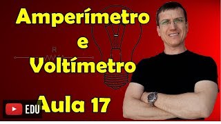 Amperímetro e Voltímetro  Eletrodinâmica  Aula 17  Prof Marcelo Boaro [upl. by Essenaj259]