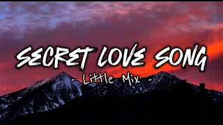 Secret Love Song  Little Mix ft Jason Derulo Lyrics [upl. by Ardnekat]