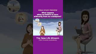 What happens when we believe in Jesus arbitrarily from our standpoint biblestudy [upl. by Trill]