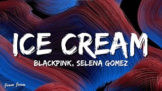 BLACKPINK Selena Gomez  Ice Cream Lyrics [upl. by Nikaniki179]