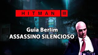 HITMAN 3 Tutorial  Berlim Assassino Silencioso PTBR [upl. by Adliw733]