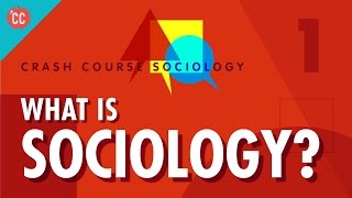 What Is Sociology Crash Course Sociology 1 [upl. by Leksehcey]