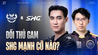 SHG  ĐỐI THỦ ĐẦU TIÊN CỦA GAM TẠI CKTG MẠNH CỠ NÀO ĐƯỜNG ĐẾN CKTG 2024 [upl. by Anon]