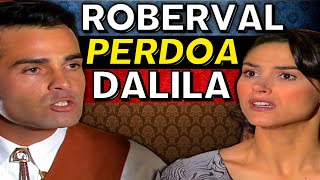 Alma Gêmea ROBERVAL PERDOA DALILA [upl. by Imefulo493]