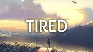 Alan Walker  Tired Lyrics ft Gavin James [upl. by Nitaj]