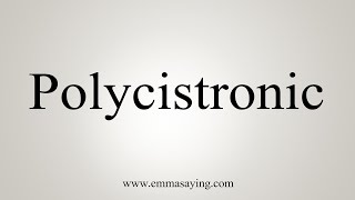 How To Say Polycistronic [upl. by Olotrab]