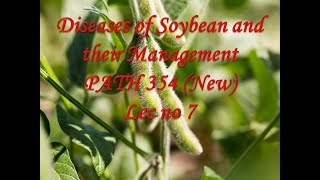 Diseases of Soybean and their Management PATH 354 New Lec no 7 [upl. by Abigail]