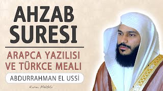 Ahzab suresi anlamı dinle Abdurrahman el Ussi Ahzab suresi arapça yazılışı okunuşu ve meali [upl. by Ymij904]