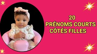 TOP 20 DES PRÉNOMS COURTS CÔTÉ FILLES [upl. by Remde]