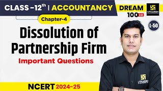 Class 12 Accountancy Ch 4  Dissolution of Partnership Firm  Important Questions L50  Pratap Sir [upl. by Reffotsirhc]