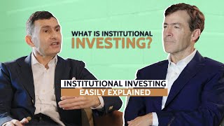 Institutional Investing Easily Explained  Part 1 What is institutional investing [upl. by Huberty]