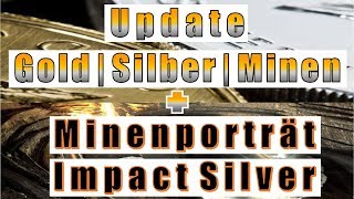 Update Gold Silber amp Minenaktien  Minenporträt Impact Silver [upl. by Dammahum215]