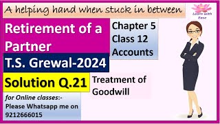 Retirement Of A Partner T S Grewal 2024 Q 21 Ch 5 Class 12 Accounts T S Grewal learnwithease [upl. by Emory671]