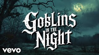 How to Haunt Your House  Goblins in the Night Official Music Video Lyric Video [upl. by Sibbie]