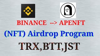 Binance Exchange Support APENFTNFT Airdrop Support Just Hold TrxBttJst Coin [upl. by Alleciram748]