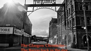 The Glasgow Chronicles  The Barras back in the day [upl. by Auburn]