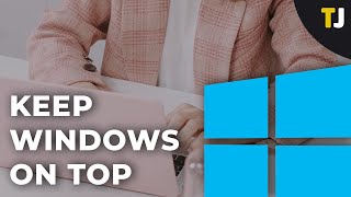 How To Keep a Window Always On Top in Windows 10 [upl. by Bobbette613]