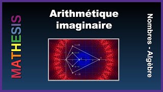 FR Les entiers de Gauss  une arithmétique imaginaire [upl. by Stich]