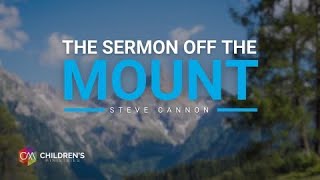 The Sermon Off The Mount Matt 813  Steve Cannon  Sunday Morning 5262024 [upl. by Tobiah]