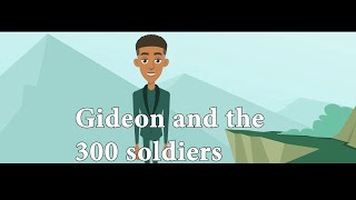 GIDEON AND THE 300 SOLDIERS [upl. by Yaf634]