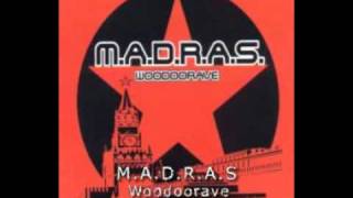 M A D R A S Woodoorave [upl. by Bab]