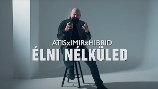 TESWÉR  ATIS x IMIR x HIBRID  ÉLNI NÉLKÜLED Official Music Video [upl. by Macomber]