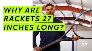 Why are Tennis Rackets 27 inches Long [upl. by Lynnet]