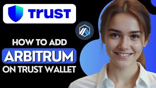 How to Add Arbitrum to Trust Wallet [upl. by Analahs312]