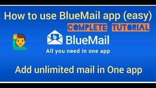 How to use BlueMail app easy  add unlimited mail in one app  Complete tutorial [upl. by Fosdick]