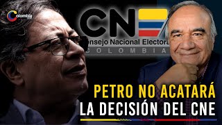 Abogado del presidente Petro advierte que no acatará la decisión del CNE si le formulan cargos [upl. by Gnilrac]