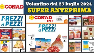 volantino CONAD City dal 23 luglio 2024 ✅ Prezzi a pezzi 🔥 anteprima super offerte e promozioni [upl. by Marylynne]