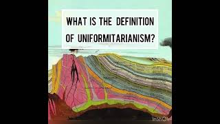 11 What is the definition of uniformitarianism [upl. by Mickelson]