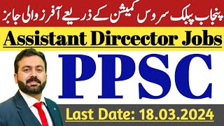 Assistant Director jobs through PPSC  PPSC  PPSC jobs 2024 [upl. by Hsina585]