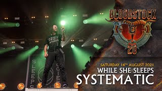 WHILE SHE SLEEPS  Systematic  Bloodstock 2021 [upl. by Rugen]