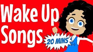 Wake Up Songs  20 Minutes of Wake Up Songs for Kids [upl. by Bryna129]