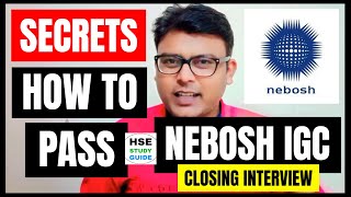 How To PASS NEBOSH Closing Interview  NEBOSH Closing Interview  NEBOSH Closing Interview Questions [upl. by Hepsiba]