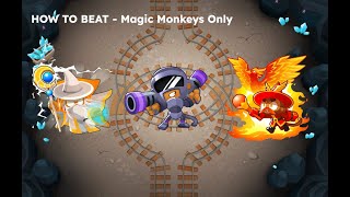 Bloons TD 6 How To Beat  Magic Monkeys Only [upl. by Dollar]