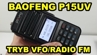 BAOFENG P15UV Tryb VFO uruchomienie radia FM [upl. by Wendolyn]