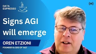 Signs AGI will Emerge Oren Etzioni AI Researcher [upl. by Skutchan]