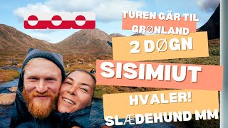 Turen går til Grønland part 4  2 dage i Sisimiut [upl. by Firooc]