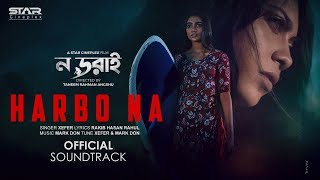 Harbo Na  Nodorai  Xefer  Bangla Movie Song 2019 Official Soundtrack [upl. by Tirzah]