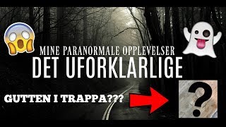 MINE PARANORMALE OPPLEVELSER ⎮DET UFORKLARLIGE [upl. by Alis]