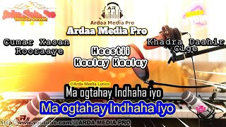 KHADRA DAHIR IYO ROORAAYE HEESTII KAALAY KAALAY ADHAXDA IGU QAAD 2024 LYRICS WITH Heesihii Hore [upl. by Pergrim]