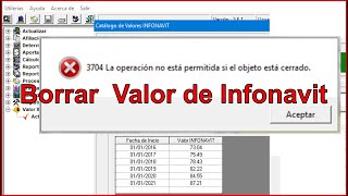 Borrar Valor Infonavit SUA ERROR 3704 LA OPERACION NO ESTA PERMITIDA SI EL OBJETO ESTA CERRADO [upl. by Kerrin5]