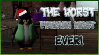 WE ARE THE WORST PENGUIN ROBBERS EVER [upl. by Celestyna]