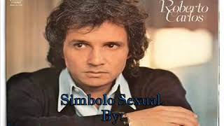 Roberto CarlosSimbolo Sexual [upl. by Naam599]