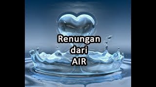 Renungan Belajar dari AIR [upl. by Catrina]