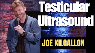 Testicular Ultrasound  Joe Kilgallon  Stand Up Comedy [upl. by Annissa]