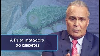 A fruta matadora do diabetes [upl. by Adey156]